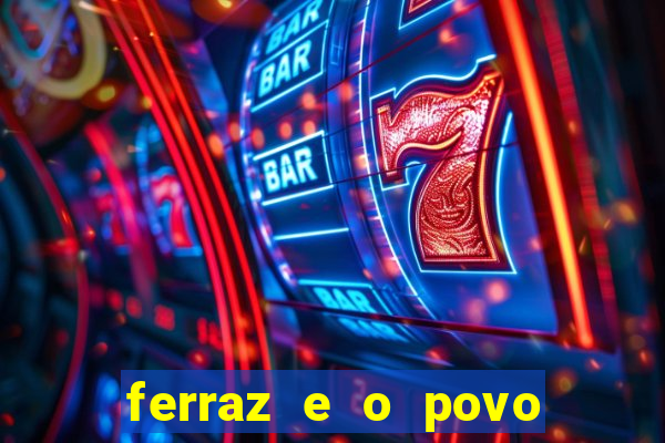 ferraz e o povo serrinha bahia