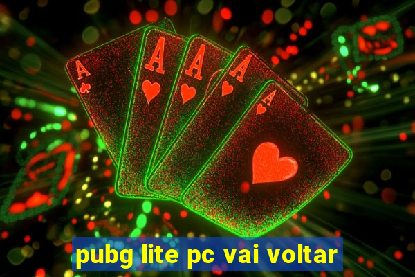 pubg lite pc vai voltar