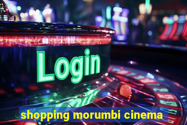 shopping morumbi cinema