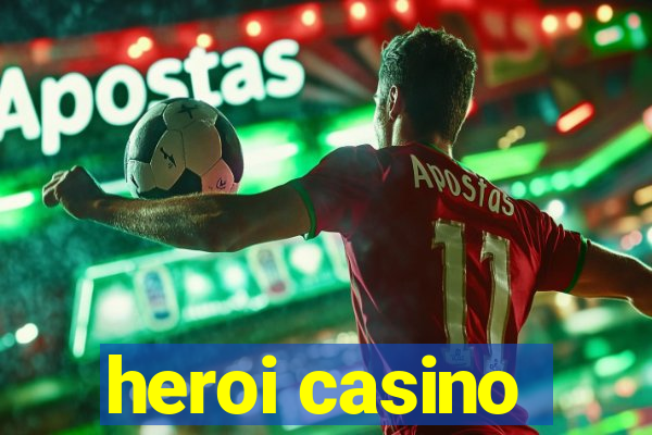 heroi casino