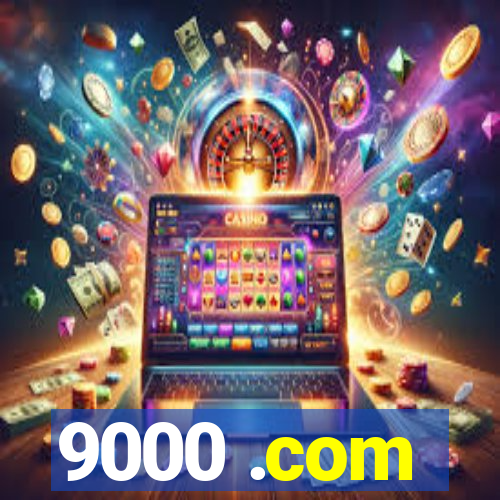 9000 .com