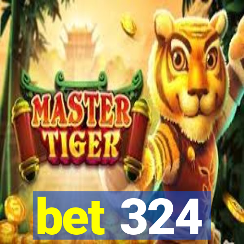 bet 324