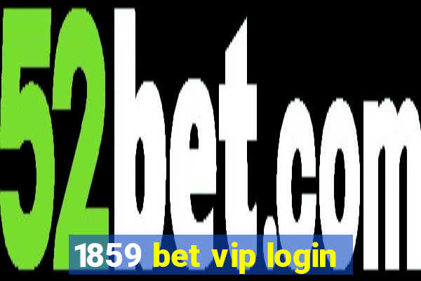 1859 bet vip login