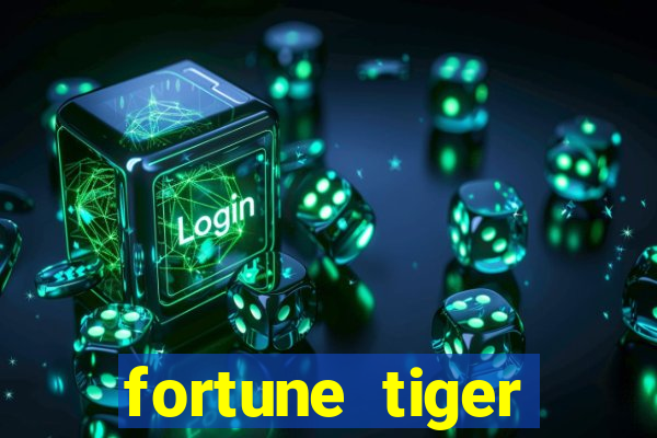 fortune tiger grátis dinheiro infinito