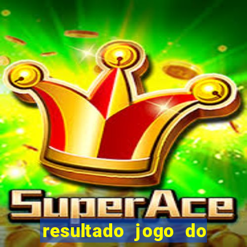 resultado jogo do bicho das 10 horas
