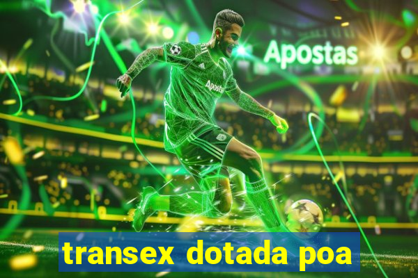 transex dotada poa