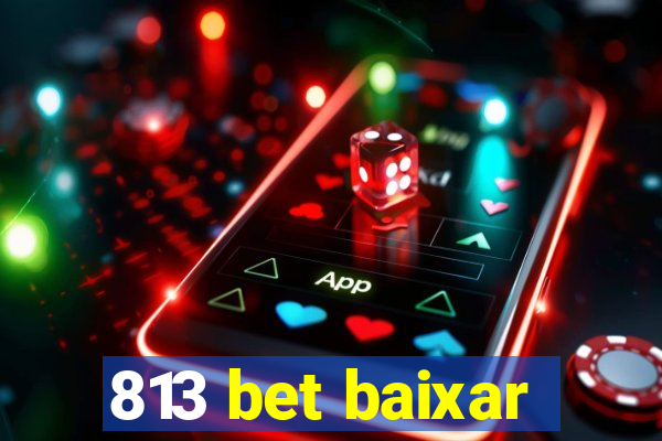 813 bet baixar