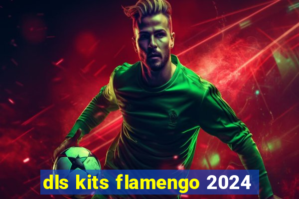 dls kits flamengo 2024