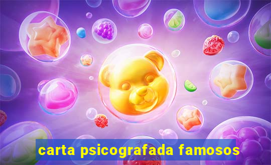 carta psicografada famosos