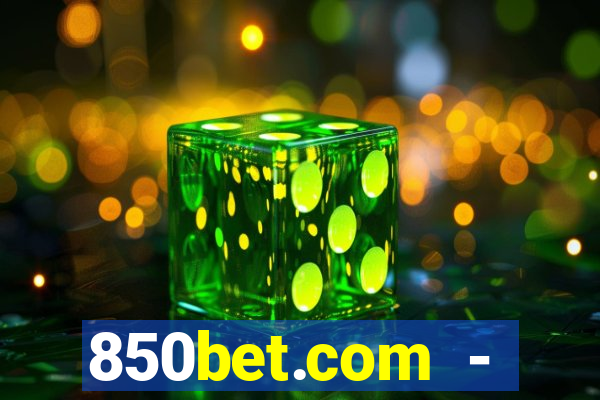 850bet.com - caça-níqueis online cassino