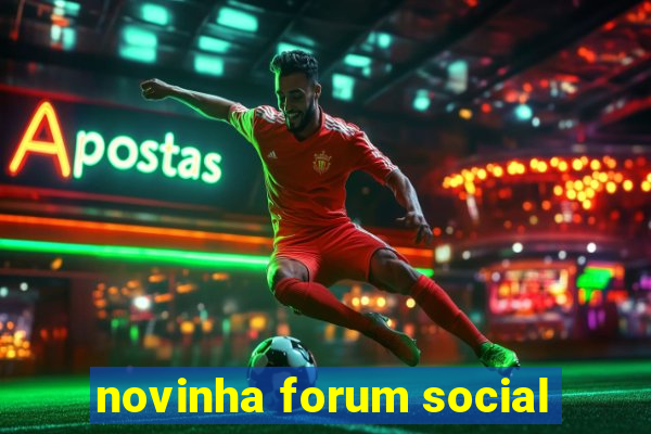 novinha forum social