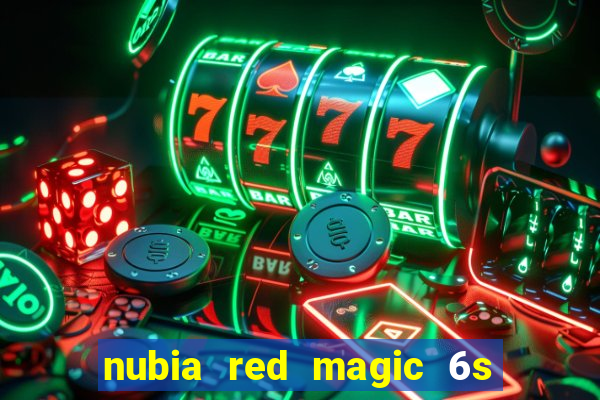nubia red magic 6s pro antutu
