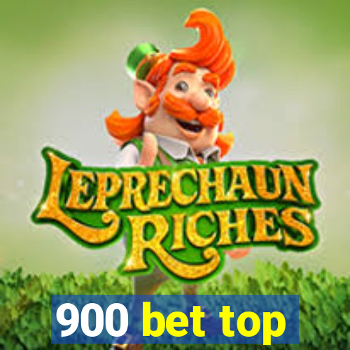 900 bet top