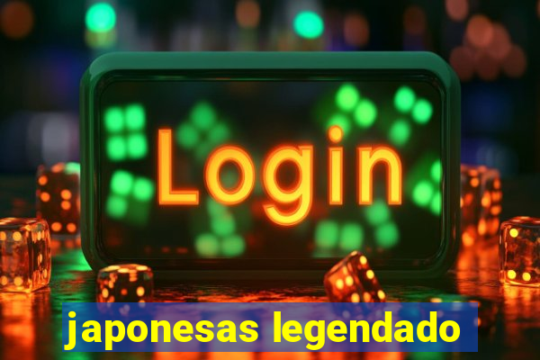 japonesas legendado