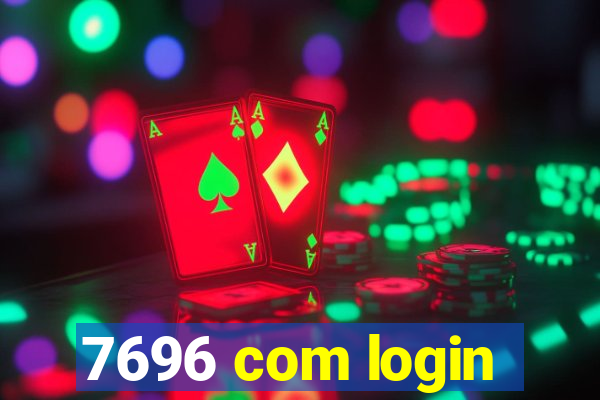 7696 com login