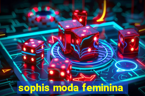 sophis moda feminina