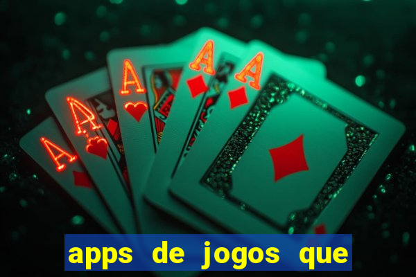 apps de jogos que pagam de verdade