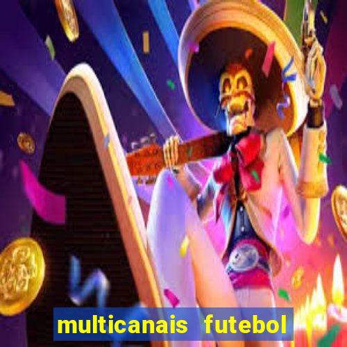 multicanais futebol ao vivo