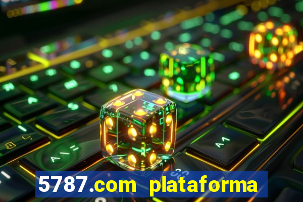 5787.com plataforma de jogos