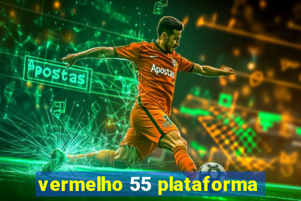 vermelho 55 plataforma