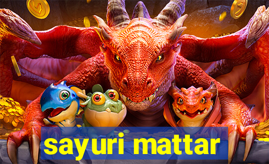 sayuri mattar