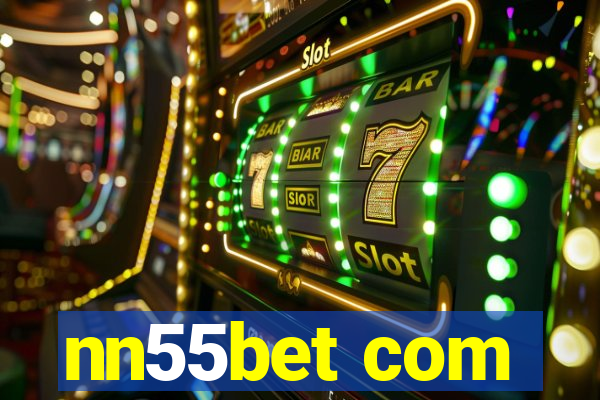 nn55bet com