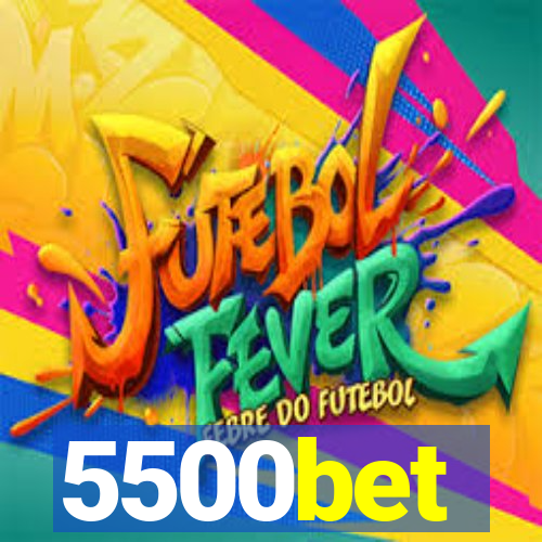 5500bet