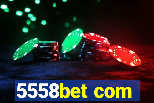 5558bet com