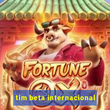 tim beta internacional