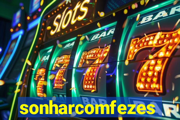 sonharcomfezes