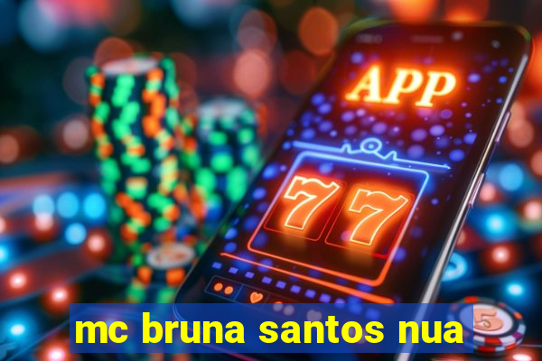 mc bruna santos nua