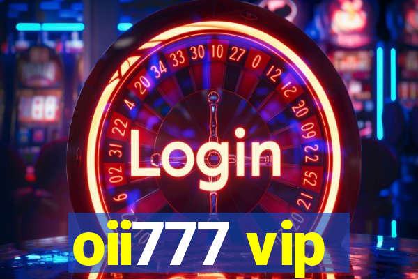 oii777 vip