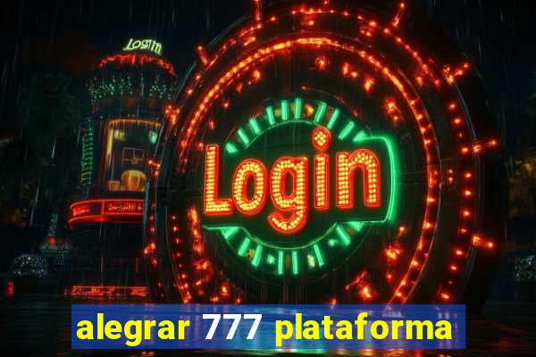 alegrar 777 plataforma