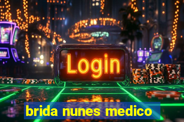 brida nunes medico