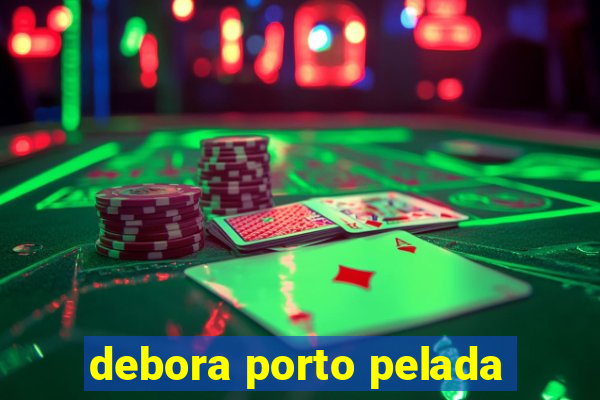 debora porto pelada