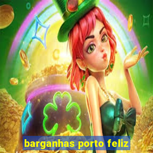 barganhas porto feliz