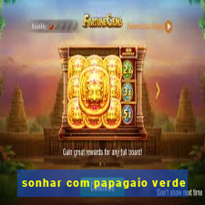 sonhar com papagaio verde