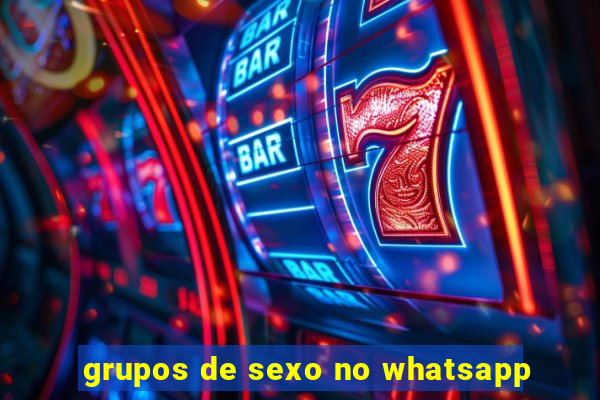 grupos de sexo no whatsapp