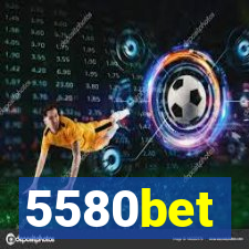 5580bet