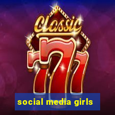 social media girls
