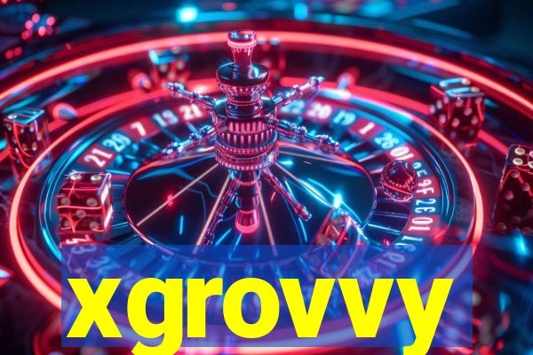 xgrovvy