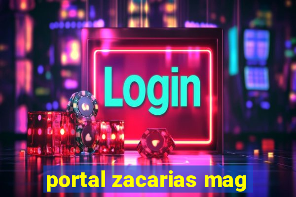 portal zacarias mag