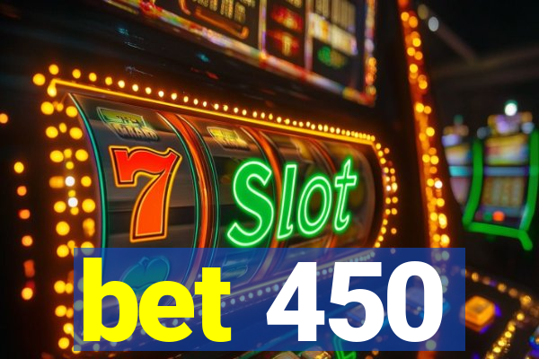 bet 450
