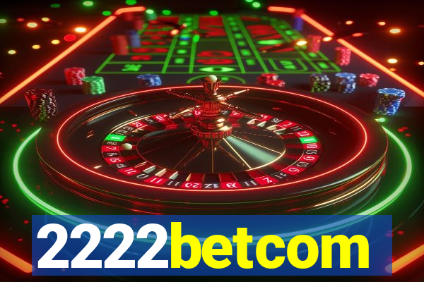 2222betcom