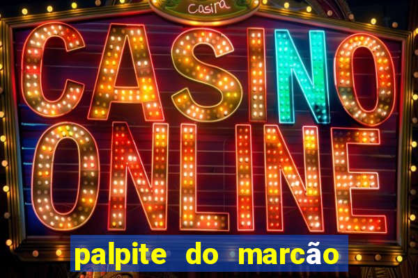palpite do marcão jogo do bicho