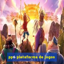 pp6 plataforma de jogos