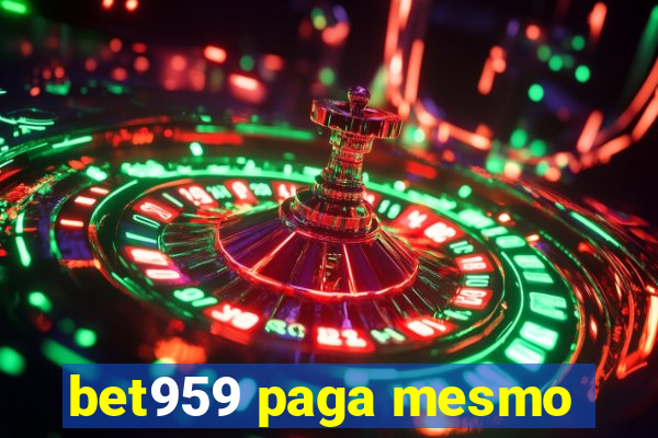 bet959 paga mesmo