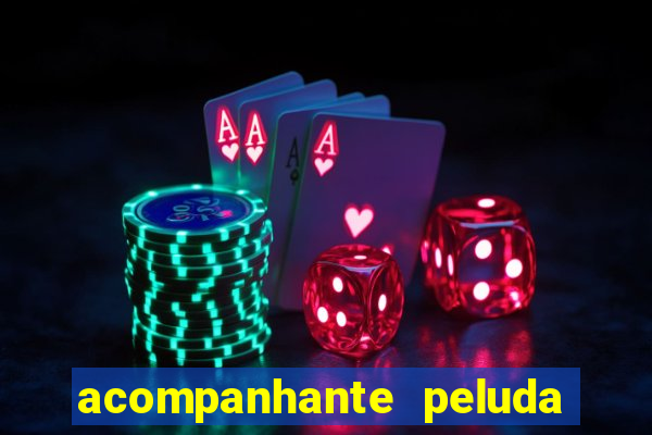 acompanhante peluda s?o paulo