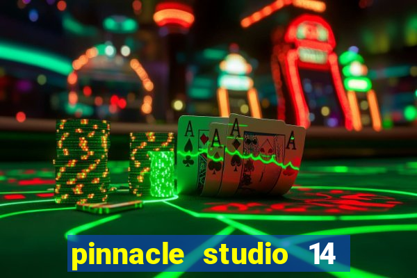 pinnacle studio 14 download portugues completo + serial