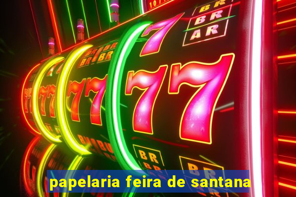 papelaria feira de santana